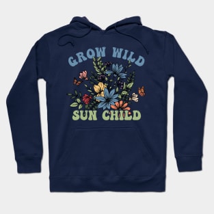 Positive message Grow wild sun child Hoodie